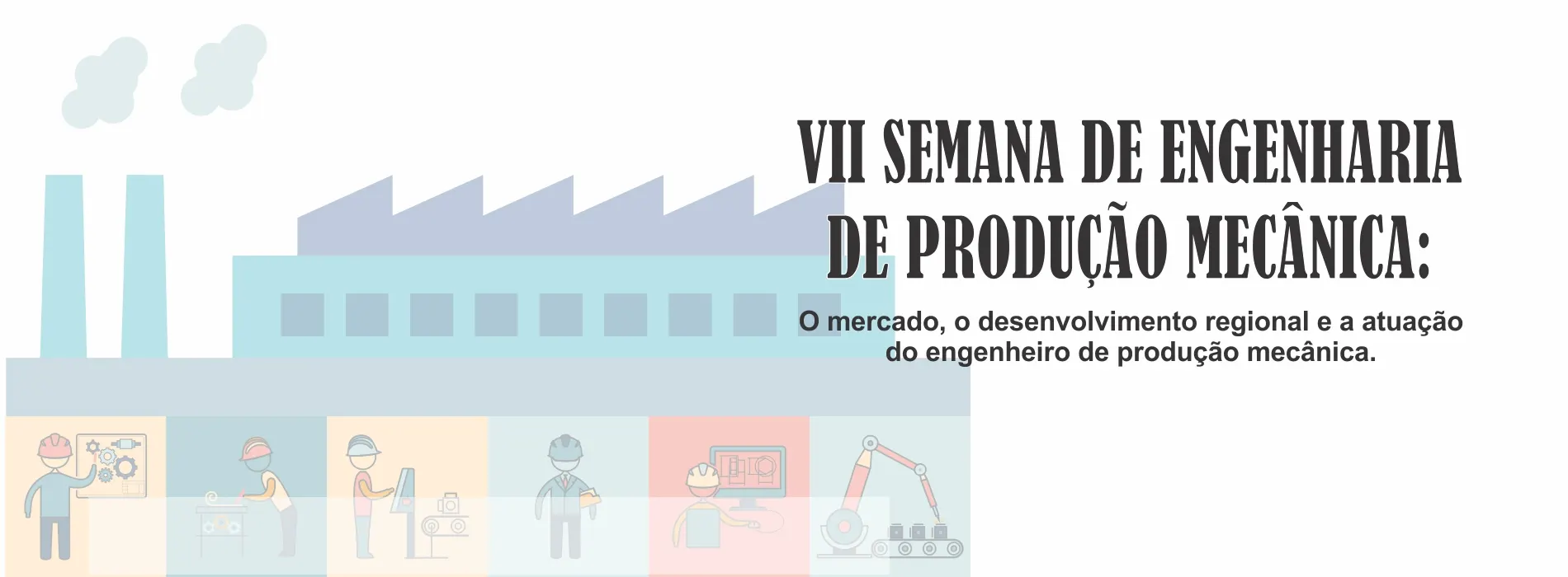 VII Semana de Engenharia de Produção Mecânica