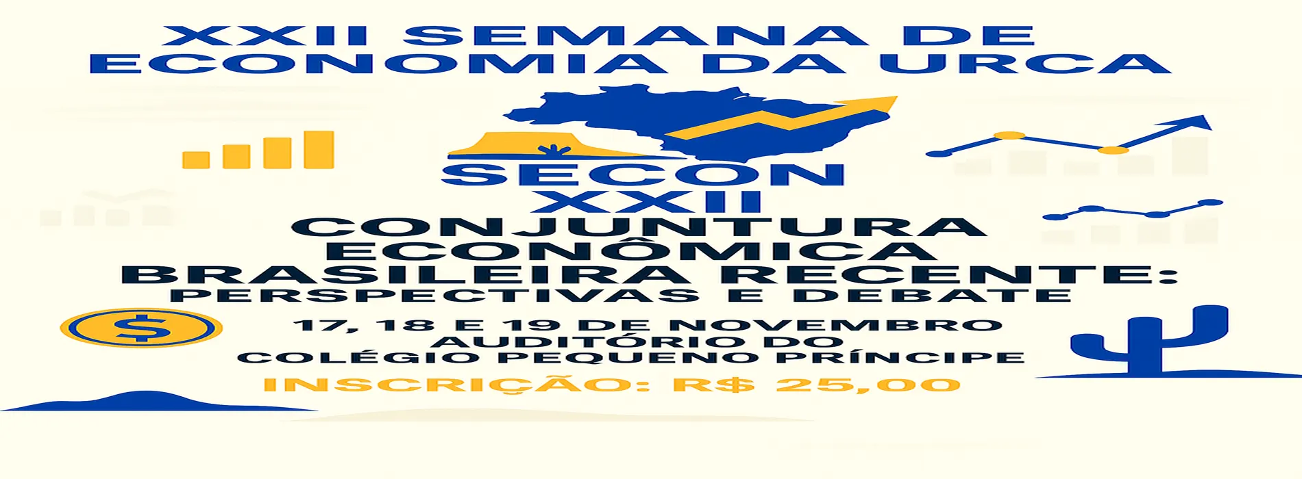 XXII Semana de Economia da Urca: Conjuntura Econômica Brasileira Recente: Perspectivas e Debates