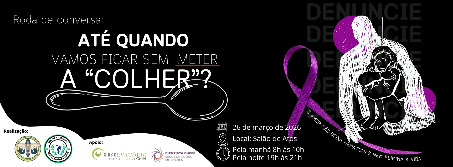 RODA DE CONVERSA: ATÉ QUANDO VAMOS FICAR SEM METER A COLHER?