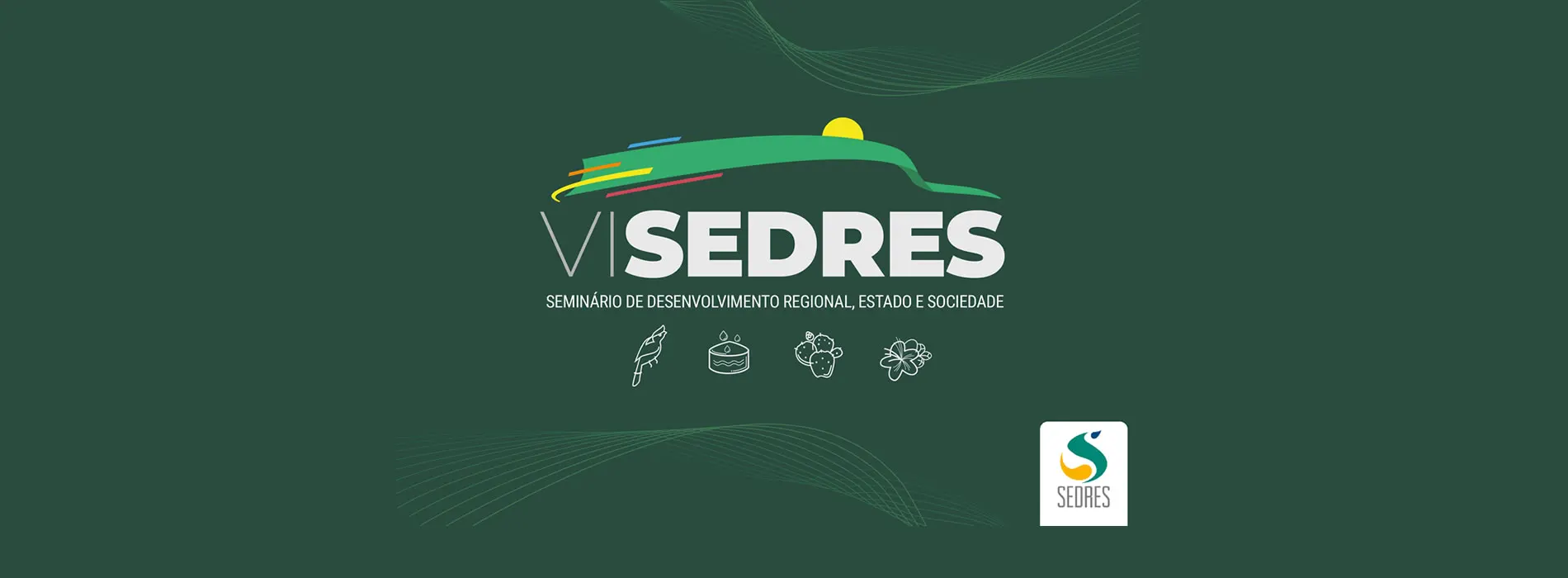 VI SEDRES - Seminário de Desenvolvimento Regional, Estado e Sociedade