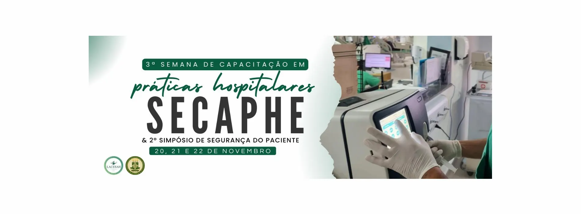 SECAPHE : 3° Semana de Capacitação em Práticas Hospitalares para a Enfermagem e 2° Simpósio de Segurança do Paciente