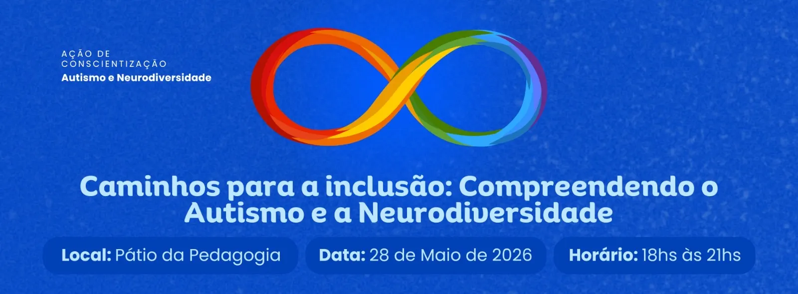 EVENTO CAMINHOS PARA A INCLUSÃO: COMPREENDENDO O AUTISMO E A NEURODIVERSIDADE